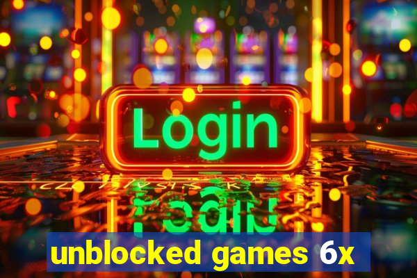 unblocked games 6x